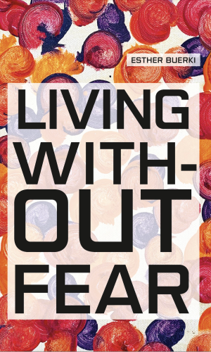 Living Without Fear_Esther Buerki